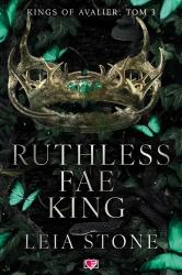 Kings of Avalier T.3 Ruthless Fae King - Leia Stone
