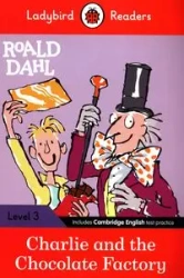 Ladybird Readers Level 3 Charlie and the Chocolate Factory - Dahl Roald