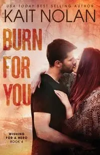 Burn For You - Nolan Kait