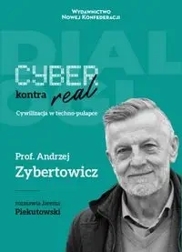 Cyber kontra real - Andrzej Zybertowicz, Jerema Piekutowski