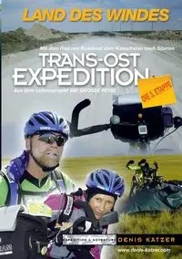 Trans-Ost-Expedition - Die 3. Etappe - Denis Katzer