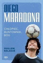 eBook Diego Maradona. Chłopiec, buntownik, bóg - Guillem Balagué epub mobi