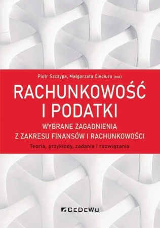Rachunkowość i podatki wybrane zagadnienia - Piotr Szczypa, Małgorzata Cieciura