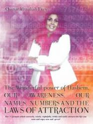 The Wonderful Power of Hashem, Our Awareness, Our Names, Numbers and the Laws of Attraction - Frey Ossnat Almaliah