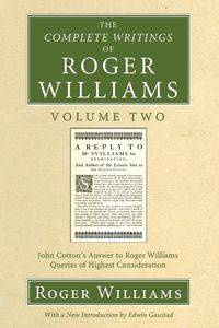 The Complete Writings of Roger Williams, Volume 2 - Williams Roger