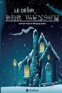 LE DÉSIR - DER WUNSCH - Gabriele André