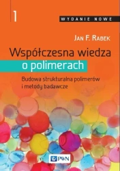 Współczesna wiedza o polimerach T.1 Budowa strukt - Jan F. Rabek