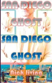 San Diego Ghost - Nick Living