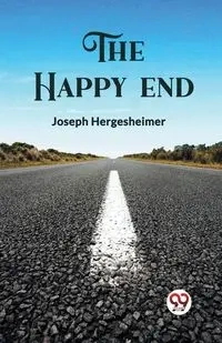 The Happy End - Joseph Hergesheimer