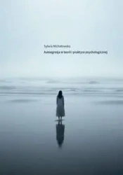 Autoagresja w teorii i praktyce psychologicznej - Sylwia Michałowska
