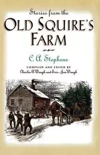 Stories from the Old Squire's Farm - Stephens C. A.