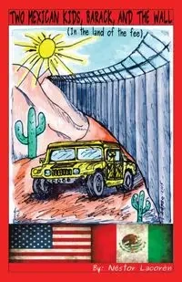 Two Mexican Kids, Barack, and the Wall - Lacorén Néstor
