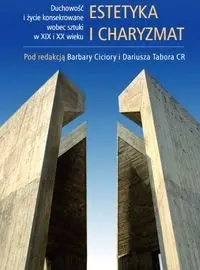 Estetyka i charyzmat - red. Barbara Ciciora, red. Dariusz Tabor