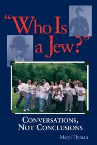Who Is A Jew? - Hyman Meryl