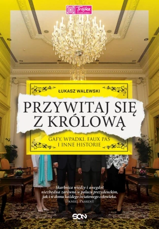 eBook Przywitaj się z królową. Gafy, wpadki, faux pas i inne historie - Łukasz Walewski epub mobi