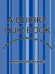 A Quirky Quiz Book - Anthony John Lowes