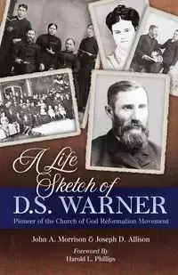 A Life Sketch of D.S. Warner - John A. Morrison