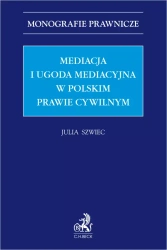 Mediacja i ugoda mediacyjna w polskim prawie cywilnym - Julia Szwiec