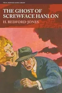 The Ghost of Screwface Hanlon - Bedford-Jones H.