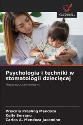 Psychologia i techniki w stomatologii dziecięcej - Priscilla Prasling Mendoza