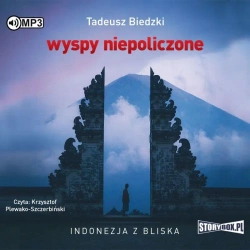 Wyspy niepoliczone. Indonezja z bliska audiobook - Tadeusz Biedzki