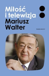 Miłość i telewizja - Mariusz Walter, Zofia Turowska