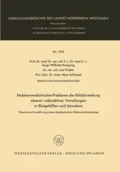 Nuklearmedizinische Probleme der Bilddarstellung ebener radioaktiver Verteilungen in Blutgefäßen und Geweben - Hugo W. Knipping