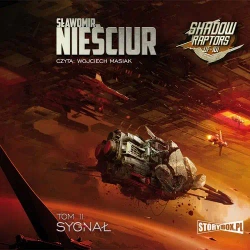 audiobook Shadow Raptors. Tom 2. Sygnał - Sławomir Nieściur