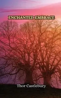 Enchanted Embrace - Castlebury Thor