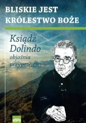 Bliskie jest Królestwo Boże. Ksiądz Dolindo objaśnia - Krzysztof Nowakowski