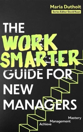 The Work Smarter Guide for New Managers wer. angielska - Maria Morozova-Duthoit