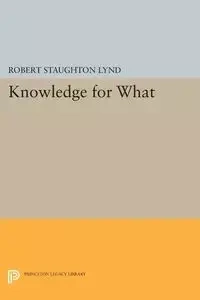 Knowledge for What - Robert Lynd Staughton