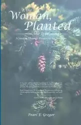 I, the Woman, Planted the Tree - Pearl E. Gregor