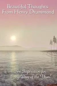 Beautiful Thoughts from Henry Drummond - Henry Drummond