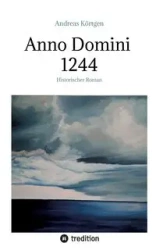 Anno Domini 1244 - Andreas Körtgen