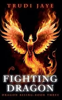 Fighting Dragon - Jaye Trudi