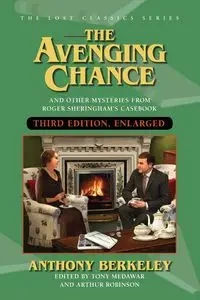 The Avenging Chance and Even More Stories - Anthony Berkeley