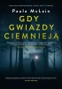 Gdy gwiazdy ciemnieją - Paula McLain