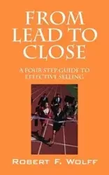 From Lead to Close - Robert Wolff