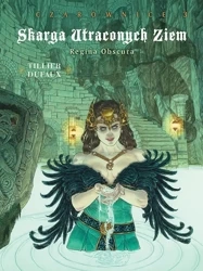 Skarga Utraconych Ziem T.3 Czarownice Regina.. - Jean Dufaux, Batrice Tillier, Wojciech Birek