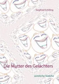 Die Mutter des Gelächters - Schilling Siegfried