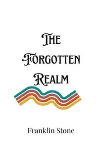The Forgotten Realm - Franklin Stone