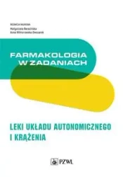 Farmakologia w zadaniach. Leki układu.. - Małgorzata Berezińska, Anna Wiktorowska-Owczarek