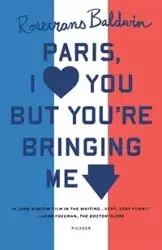 PARIS, I LOVE YOU BUT YOU'RE BRINGI - BALDWIN ROSECRANS