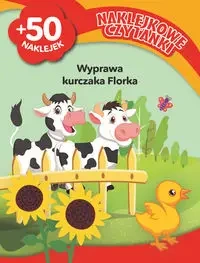 Naklejkowe czytanki. Wyprawa kurczaka Florka - Monika Kalinowska