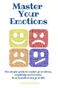 Master your emotions - Oliver Bennet