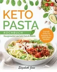 Keto Pasta Kochbuch - Jane Elizabeth