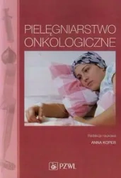 Pielęgniarstwo onkologiczne - Koper Anna