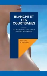 Blanche et les courtisanes - de Méricourt Hermione