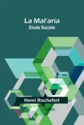 La Mal'aria - Rochefort Henri